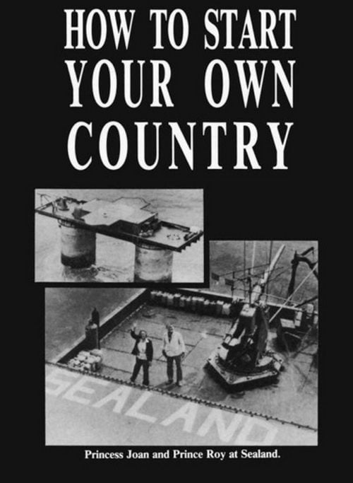 How To Start Your Own Country How To Start Your Own Country